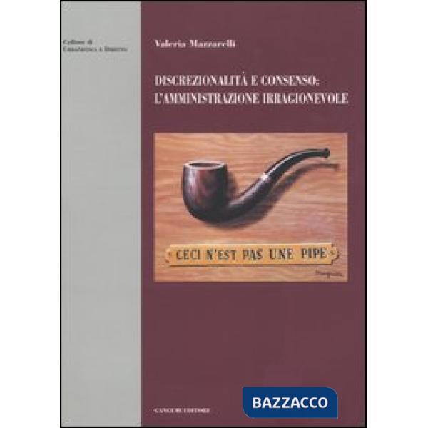 Discrezionalità e consenso: l'amministrazione irragionevole