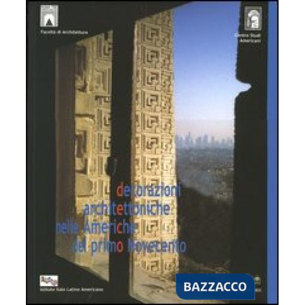 Decorazioni architettoniche nelle Americhe del primo Novecento. Ediz. multilingue