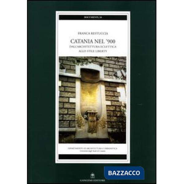 Catania nel '900. Dall'architettura eclettica allo stile liberty