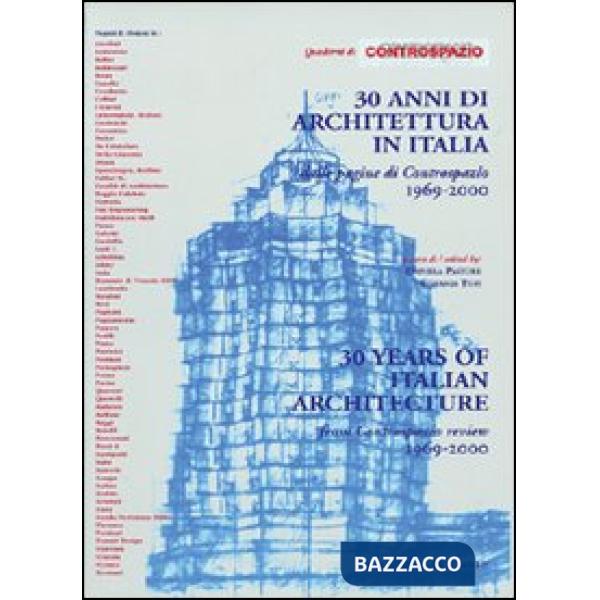 Trenta anni di architettura in Italia. Dalle pagine di Controspazio 1969-2000