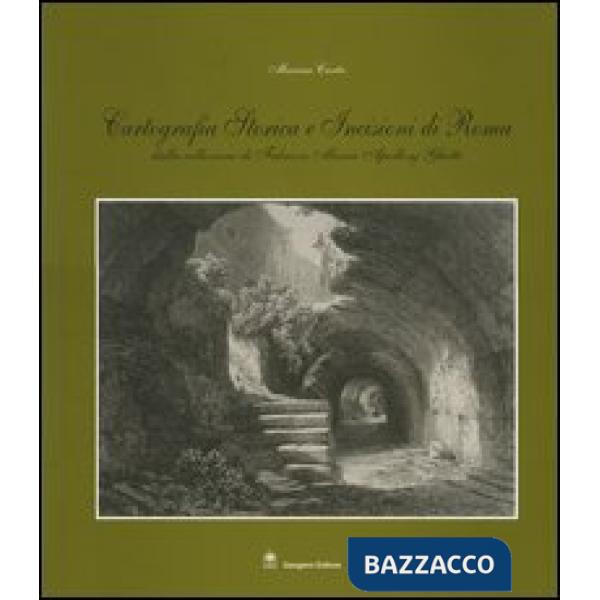 Cartografia storica e incisioni a Roma. Dalla collezione di Fabrizio Maria Apollonj Ghetti