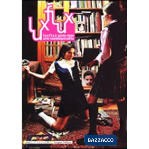 Luxflux proto-type arte contemporanea vol. 1-3. Vol. 1-3