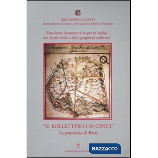 Fonte documentaria per lo studio dei diritti civici e delle proprietà collettive. «Il Bollettino Usi Civici». La provincia di Ri