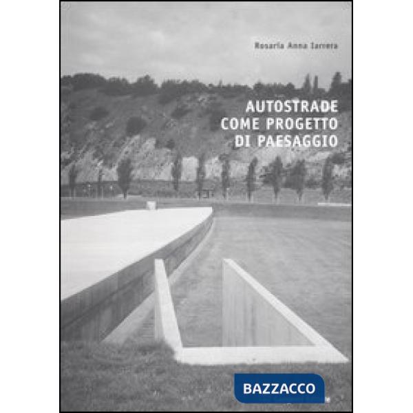 Autostrade come progetto di paesaggio