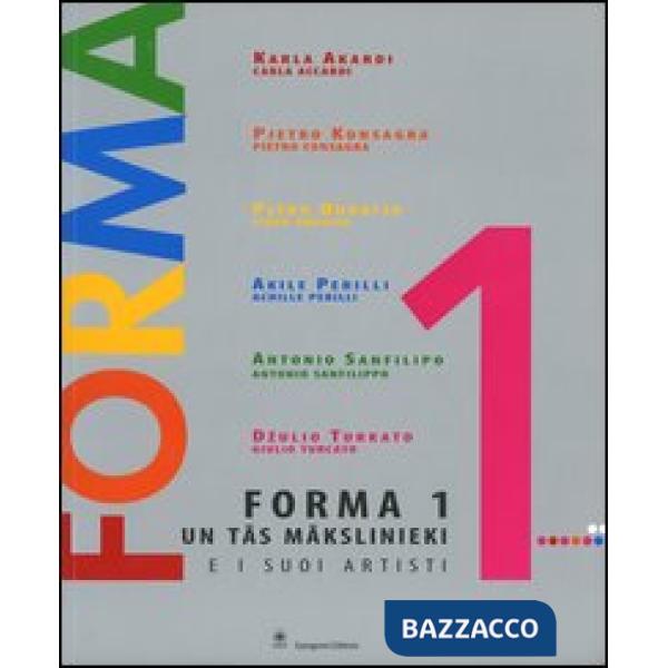 Forma 1 e i suoi artisti. Carla Accardi, Pietro Consagra, Piero Dorazio, Achille Perilli, Antonio Sanfilippo, Giulio Turcato. Ed