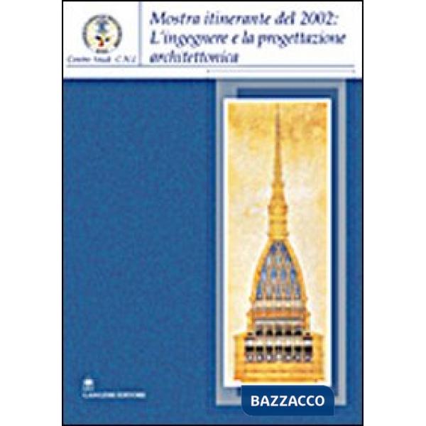 Ingegnere e la progettazione architettonica in Sardegna. Catalogo della mostra itinerante (2004). Ediz. illustrata (L')