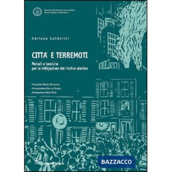 Città e terremoti. Metodi e tecniche per la mitigazione del rischio sismico