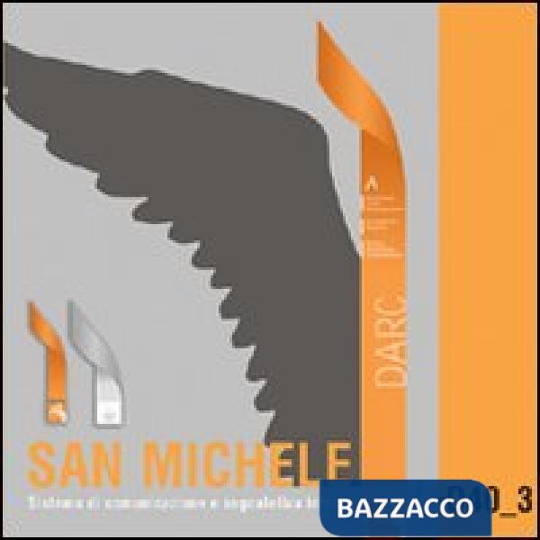 San Michele. Sistema di comunicazione e segnaletica interna D40 3