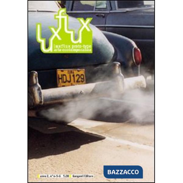 Luxflux proto-type arte contemporanea. Vol. 4-6