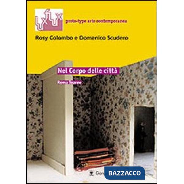 Nel corpo delle città. Roma Tearne. Ediz. italiana e inglese