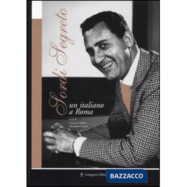 Sordi segreto. Un italiano a Roma. Catalogo della mostra (Roma, 10 luglio-18 settembre, 2004)