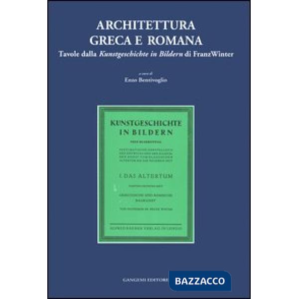 Architettura greca e romana. Tavole della Kunstgeschichte in Bildern di Franz Winter