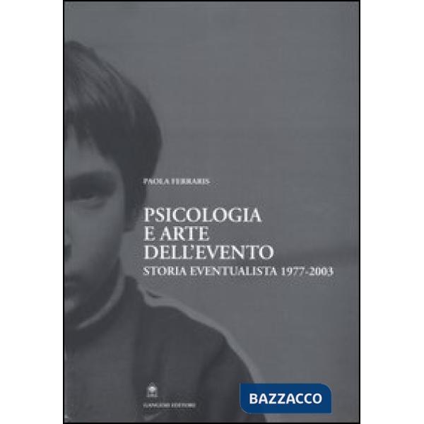 Psicologia e arte dell'evento. Storia eventualista 1977-2003
