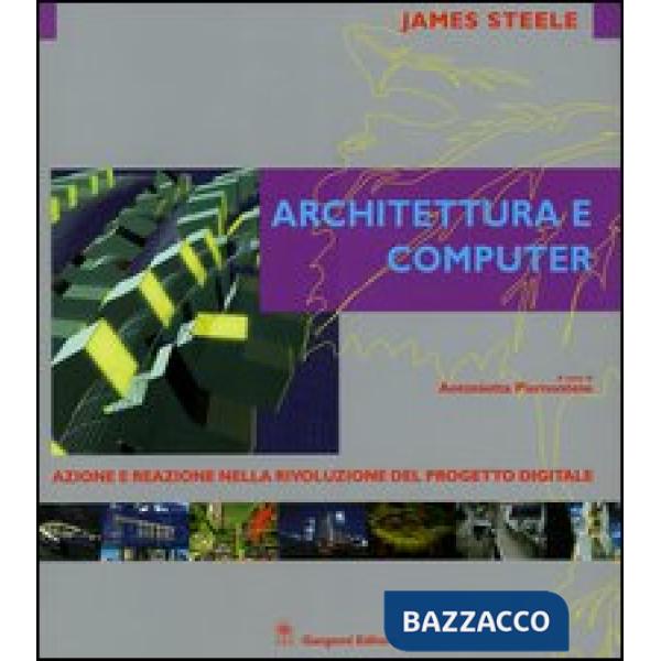 Architettura e computer. Azione e reazione nella rivoluzione del progetto digitale