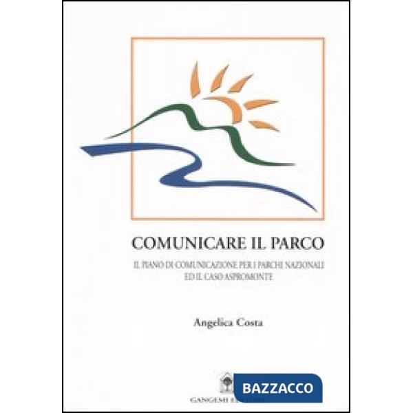 Comunicare il parco. Il piano di comunicazione per i parchi nazionali ed il caso Aspromonte