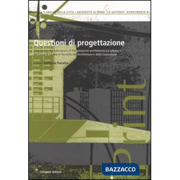 Questioni di progettazione. L'esperienza del laboratorio di progettazione architettonica e urbana 1 del corso di laurea in tecni