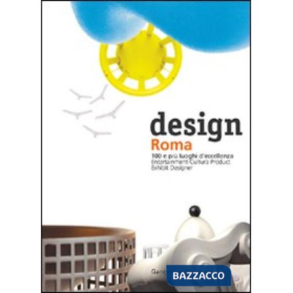 Design Roma. 100 e più luoghi d'eccellenza
