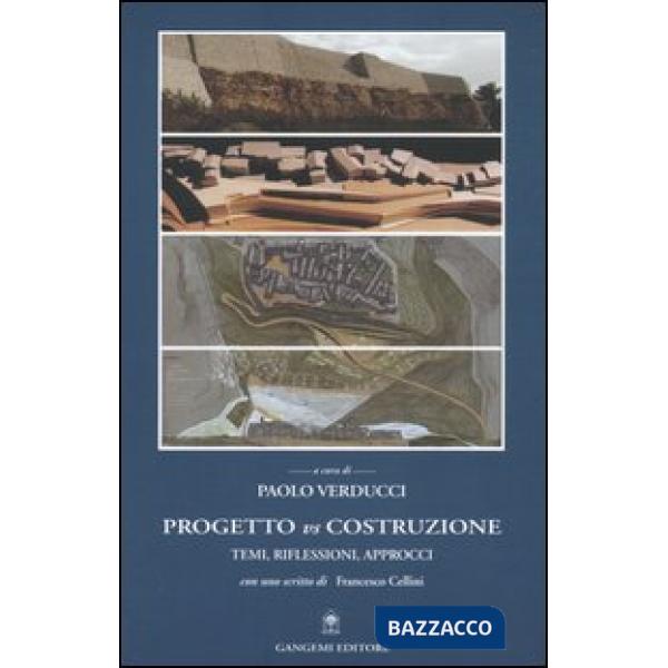 Progetto vs costruzione. Temi, riflessioni, approcci
