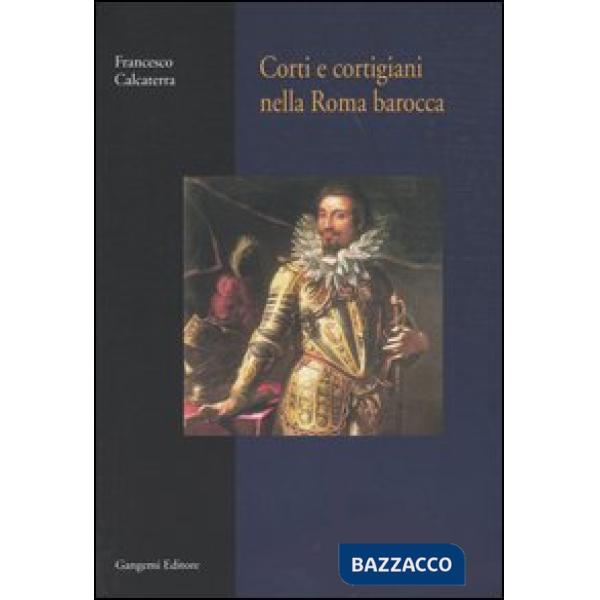 Corti e cortigiani nella Roma barocca