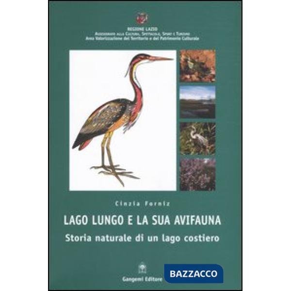 Lago Lungo e la sua avifauna. Storia naturale di un lago costiero