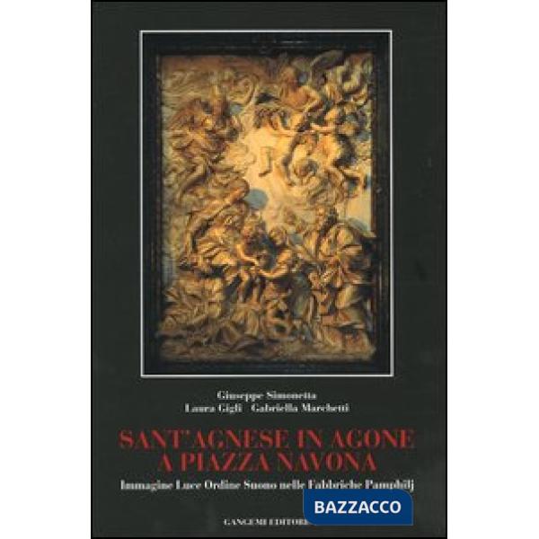 Sant'Agnese in Agone a piazza Navona. Immagine, luce, ordine, suono nelle fabbriche Pamphilj