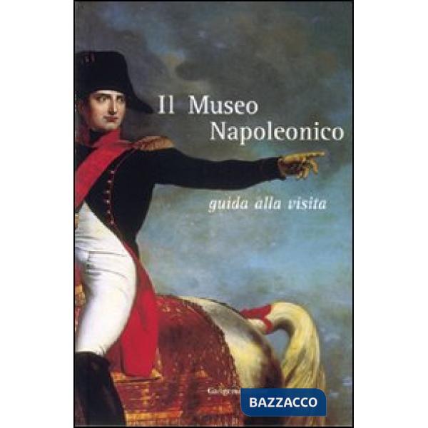 Museo napoleonico. Guida alla visita (Il)