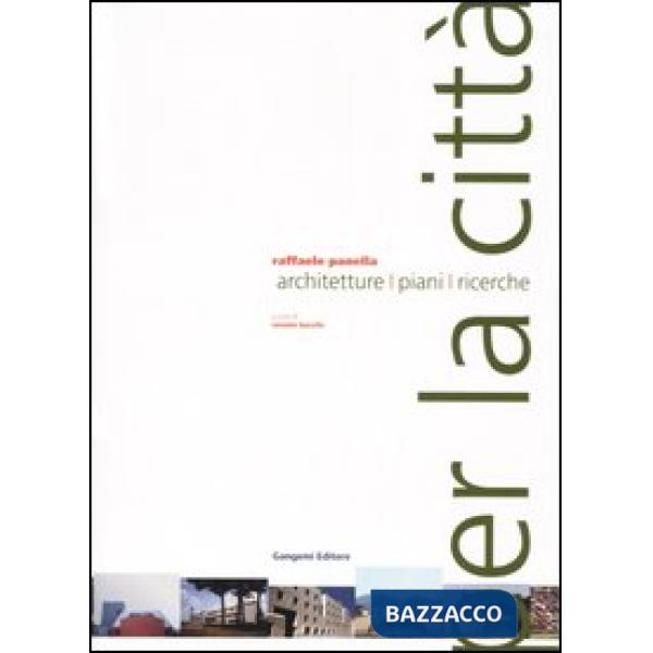 Per la città. Architetture, piani, ricerche