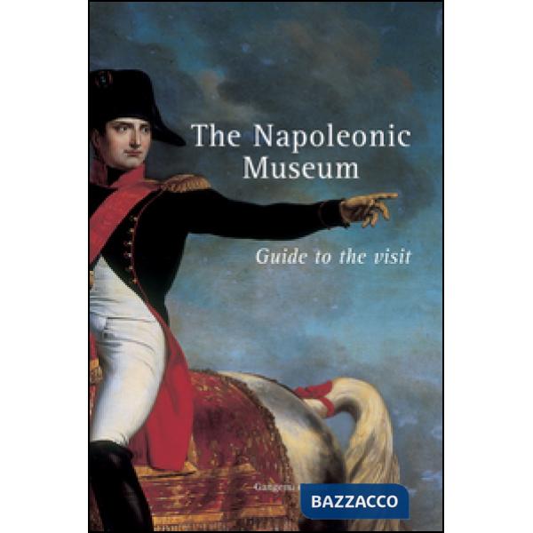 Napoleonic museum. Guide to the visit (The)