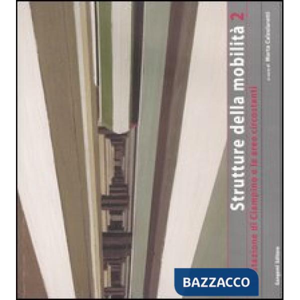 Strutture della mobilità. Vol. 2: La stazione di Ciampino e le aree circostanti