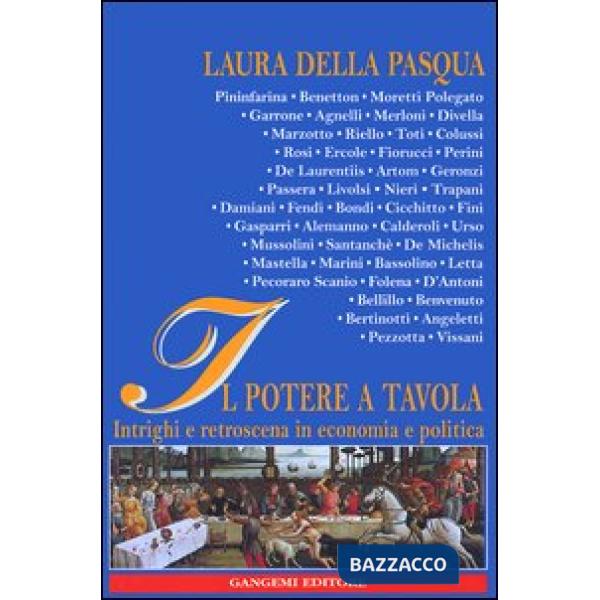 Potere a tavola. Intrighi e retroscena in economia e politica (Il)