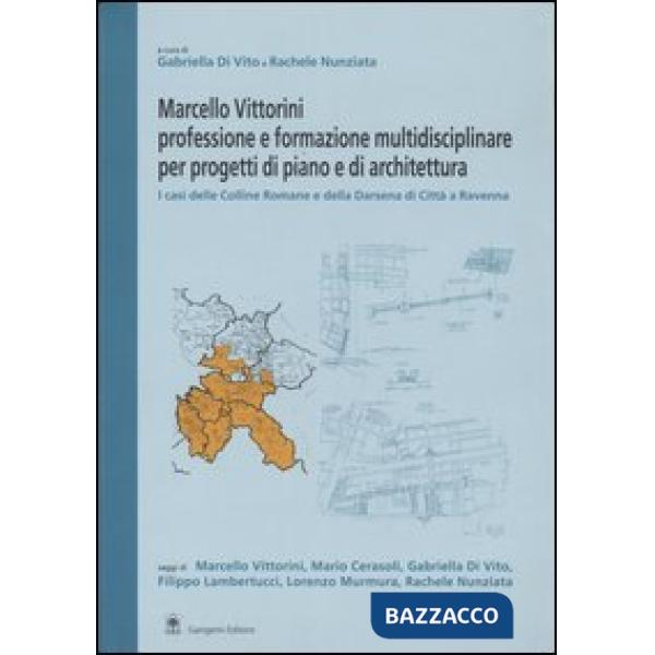 Marcello Vittorini: professione e formazione multidisciplinare per progetti di piano e architettura. I casi delle Colline Romane