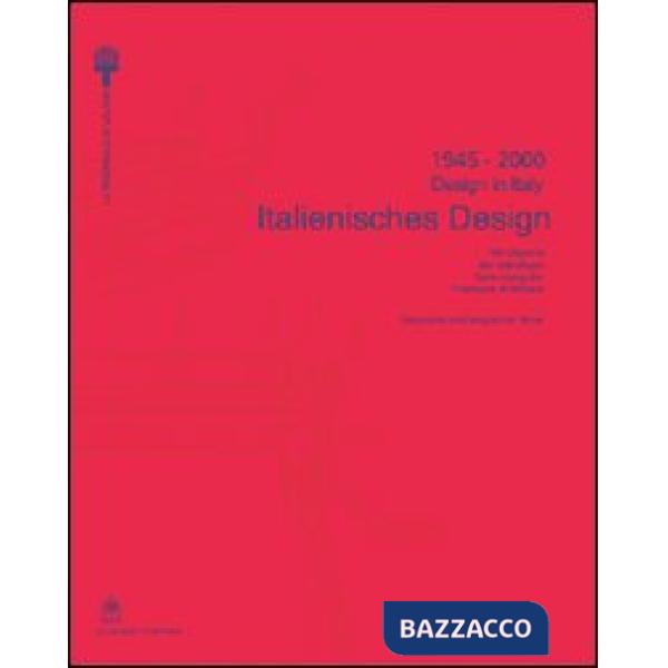Italienisches Design-Design in Italy 1945-2000. 100 Objekte der ständingen Sammlung der Triennale di Milano