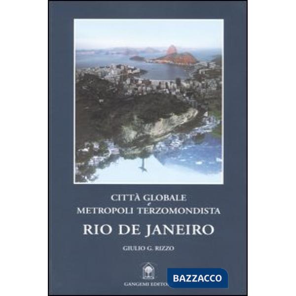 Rio de Janeiro. Città globale e metropoli terzomondista