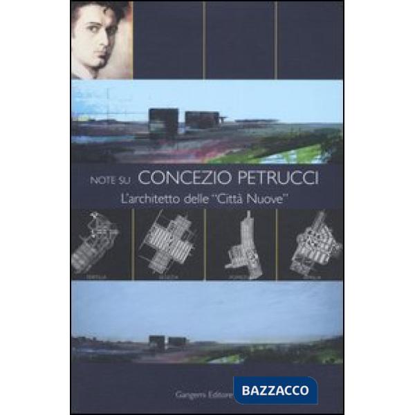 Note su Concezio Petrucci. L'architetto delle «Città Nuove»