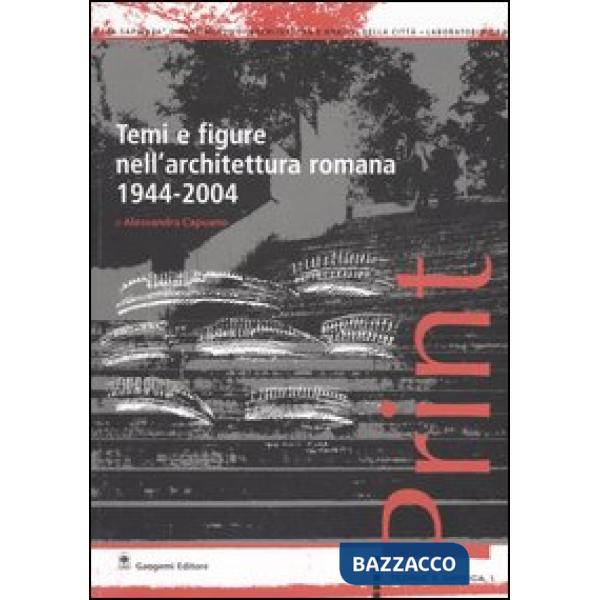 Temi e figure nell'architettura romana 1944-2004