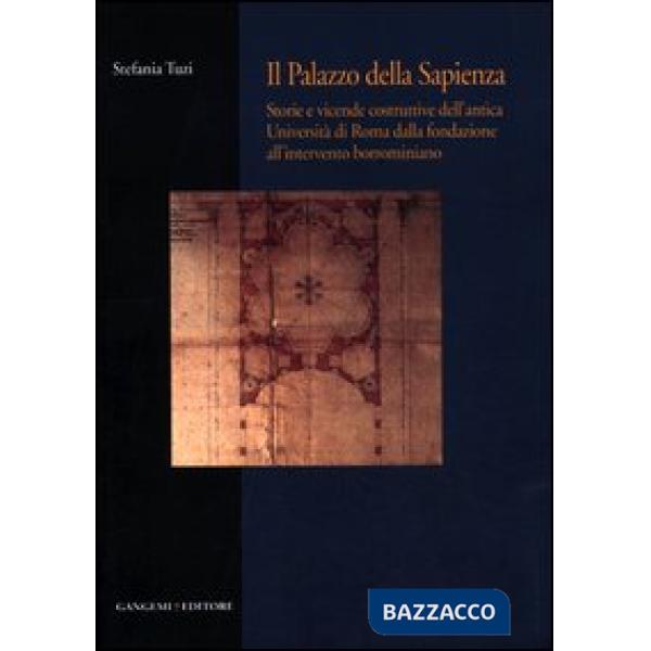 Palazzo della Sapienza. Storie e vicende costruttive dell'antica Università di R