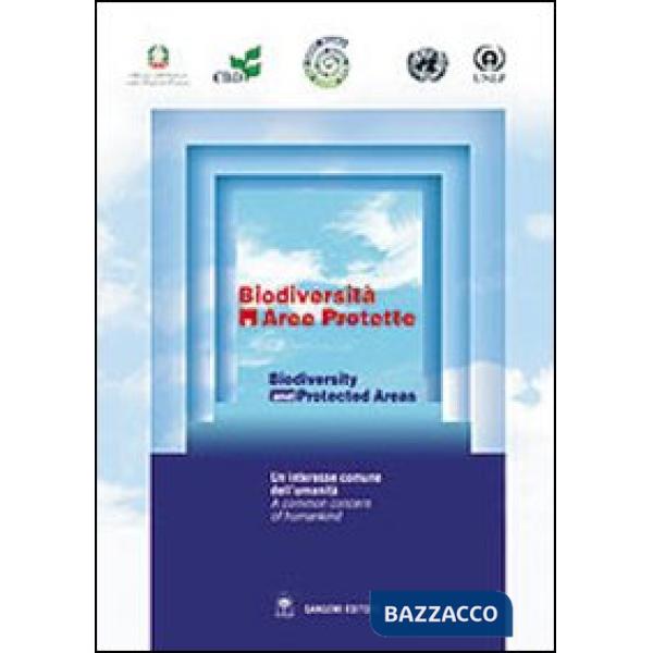 Biodiversità e aree protette-Biodiversity and protected areas. Ediz. bilingue. Con CD-ROM