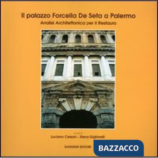 Palazzo Forcella De Seta a Palermo. Analisi architettonica per il restauro (Il)
