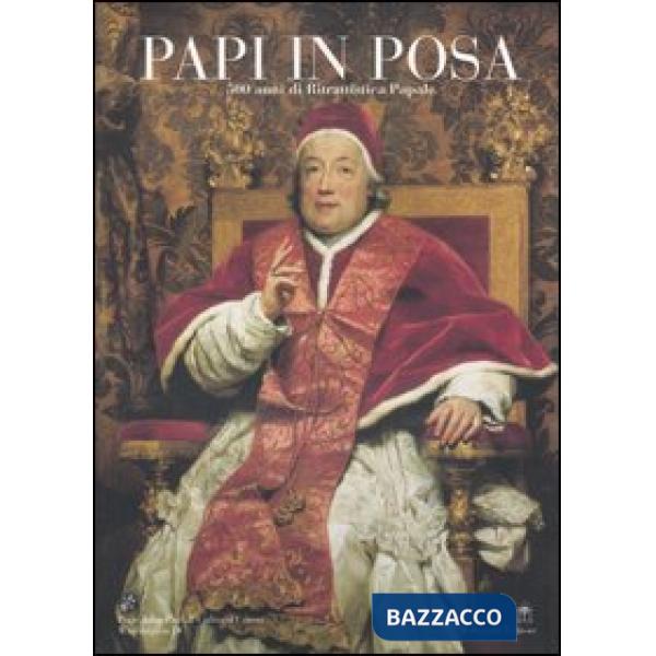 Papi in posa. 500 anni di ritrattistica papale. Catalogo della mostra (Washington DC, 16 ottobre 2005-30 marzo 2006)