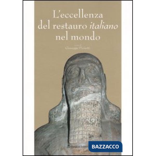 Eccellenza del restauro italiano nel mondo. Catalogo della mostra (Roma, 5 novembre-18 dicembre 2005) (L')