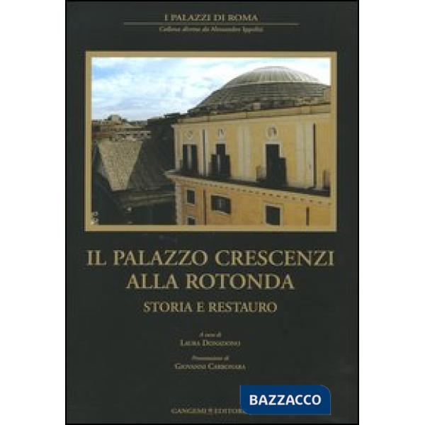 Palazzo Crescenzi alla Rotonda. Storia e restauro (Il)