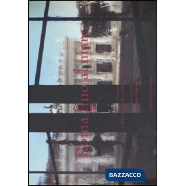Roma fino al mare-Rome towards the sea. Catalogo della mostra (Roma, 6-20 dicembre 2005). Ediz. bilingue