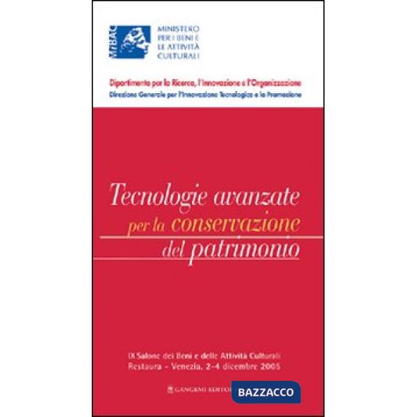 Tecnologie avanzate per la conservazione del patrimonio. 9° Salone dei beni e delle attività culturali Restaura (Venezia, 2-4 di