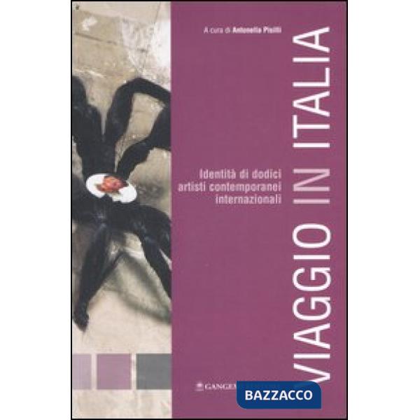 Viaggio in Italia. Identità di 12 artisti contemporanei internazionali. Catalogo della mostra (Bomarzo, 6 novembre-4 dicembre, 2