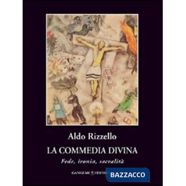 Commedia Divina. Fede, ironia, sacralità (La)
