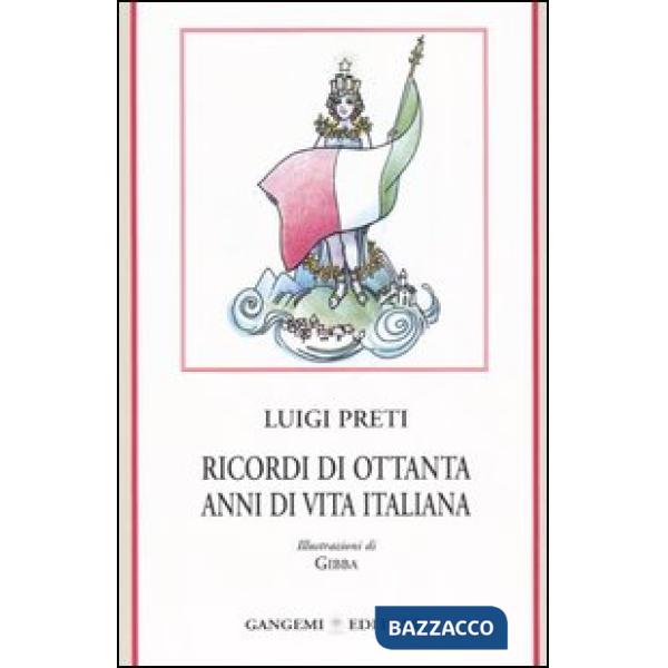 Ricordi di ottanta anni di vita italiana