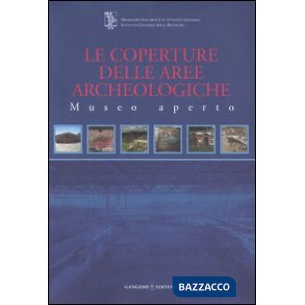 Coperture delle aree archeologiche. Museo aperto (Le)