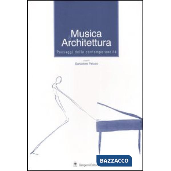 Musica & architettura. Paesaggi della contemporaneità