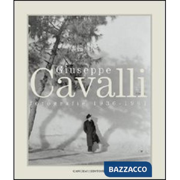 Giuseppe Cavalli. Fotografie 1936-1961