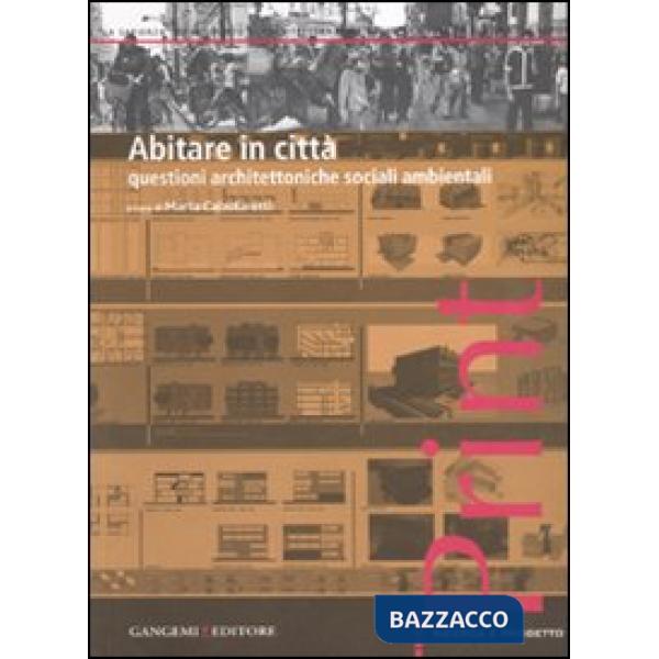 Abitare in città. Questioni architettoniche, sociali, ambientali